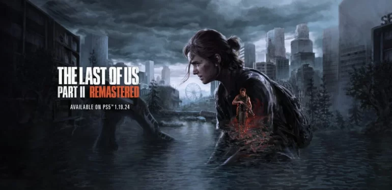 The Last of Us Part 2 Remastered Resmi Olarak PS5 İçin Duyuruldu!