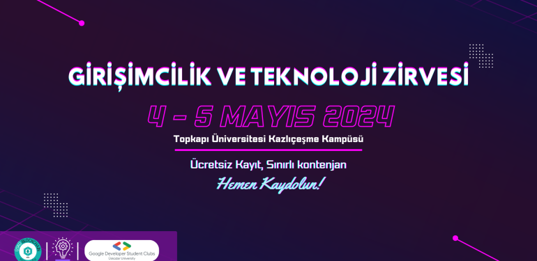 Girişimcilik ve Teknoloji Zirvesi 2024: Girişimcilik ve Teknoloji Tutkunlarını Bir Araya Getiriyor!